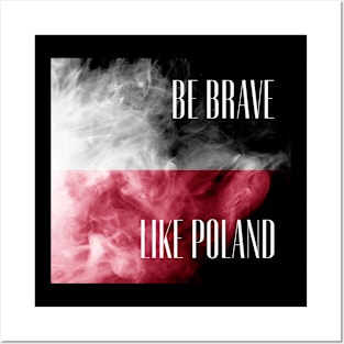 be brave like Poland Posters and Art